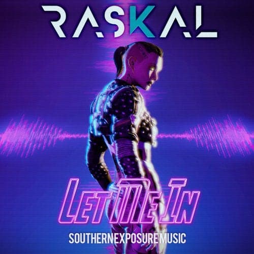 Let Me In by Raskal (US), Raskal — Southern Exposure Music release artwork